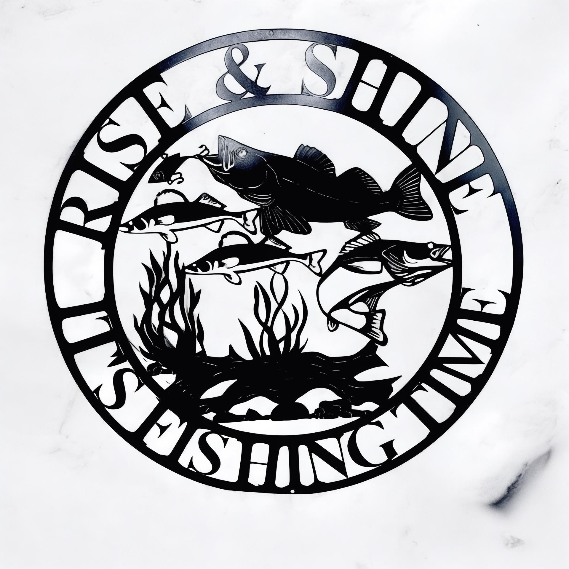 Rise and Shine, It's Fishing Time Sign